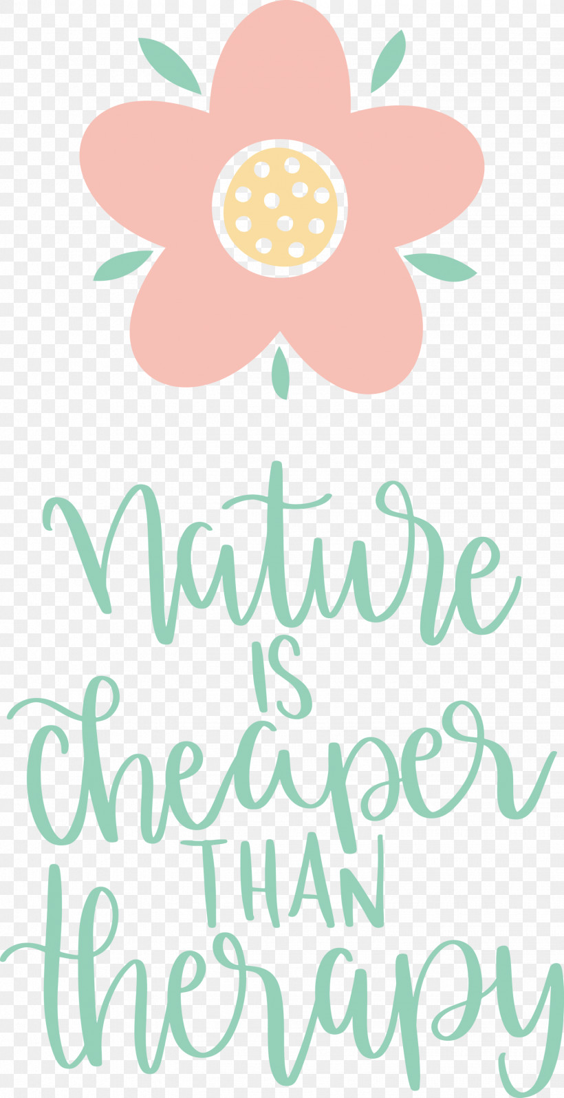 Nature Is Cheaper Than Therapy Nature, PNG, 1542x3000px, Nature, Biology, Floral Design, Flower, Happiness Download Free