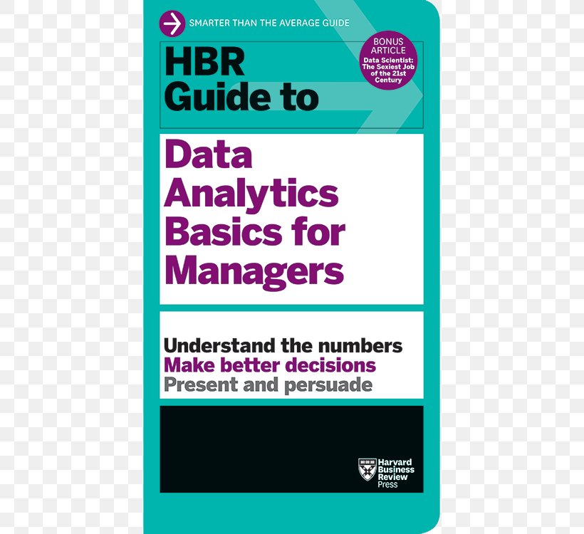 HBR Guide To Data Analytics Basics For Managers (HBR Guide Series) Harvard Business School Harvard Business Review Management Marketing, PNG, 500x750px, Harvard Business School, Analytics, Area, Brand, Business Download Free