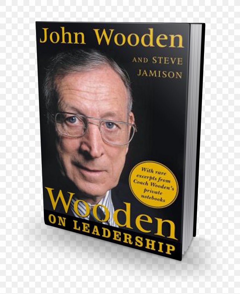 John Wooden Wooden On Leadership: How To Create A Winning Organizaion The Essential Wooden: A Lifetime Of Lessons On Leaders And Leadership Organization Book, PNG, 1800x2200px, John Wooden, Amazoncom, Barnes Noble, Biography, Book Download Free