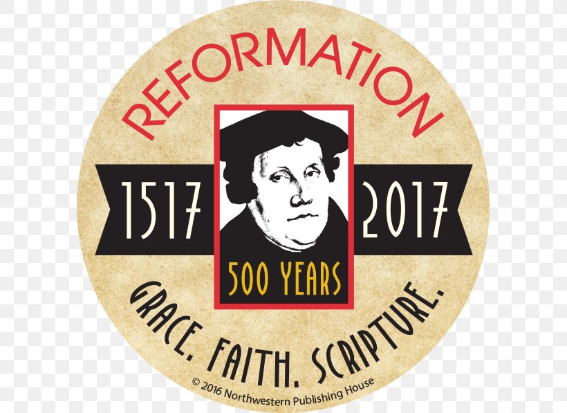Reformation Anniversary 2017 Augsburg Confession Luther's Small Catechism Lutheranism, PNG, 598x597px, Reformation, Augsburg Confession, Badge, Brand, Label Download Free