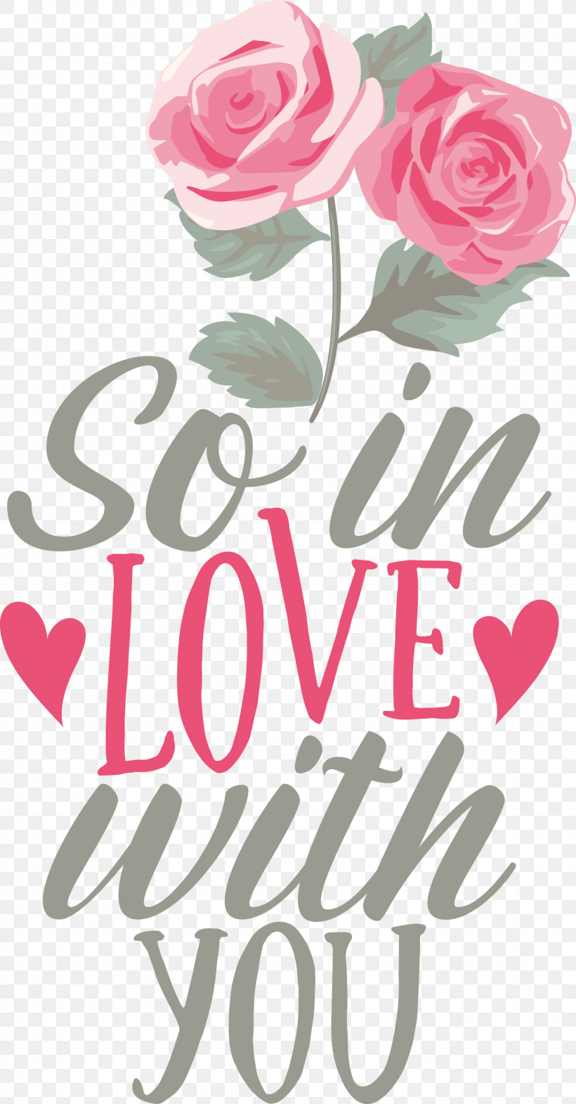 So In Love With You Valentines Day Valentine, PNG, 1566x2999px, Valentines Day, Cut Flowers, Floral Design, Flower, Garden Download Free