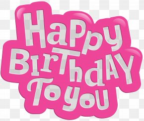 Happy Birthday To You Clip Art Png 8000x6674px Birthday Cake Birthday Birthday Girl Birthday Music Brand Download Free