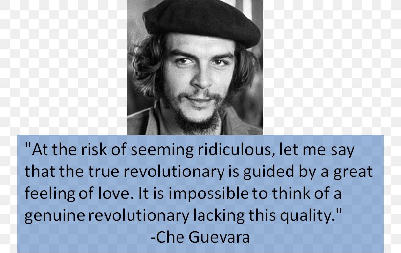Che Guevara Cuban Revolution The True Revolutionary Is Guided By A Great Feeling Of Love. It Is Impossible To Think Of A Genuine Revolutionary Lacking This Quality. Argentina, PNG, 768x519px, Che Guevara, Advertising, Argentina, Brand, Cuba Download Free