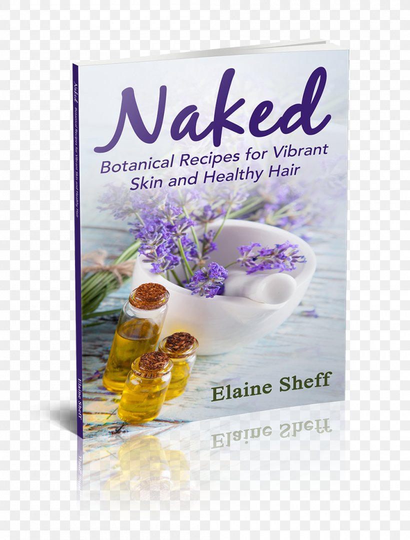 Naked: Botanical Recipes For Vibrant Skin And Healthy Hair Herbalism Natural Body Care Recipes Paperback, PNG, 1000x1317px, Watercolor, Cartoon, Flower, Frame, Heart Download Free
