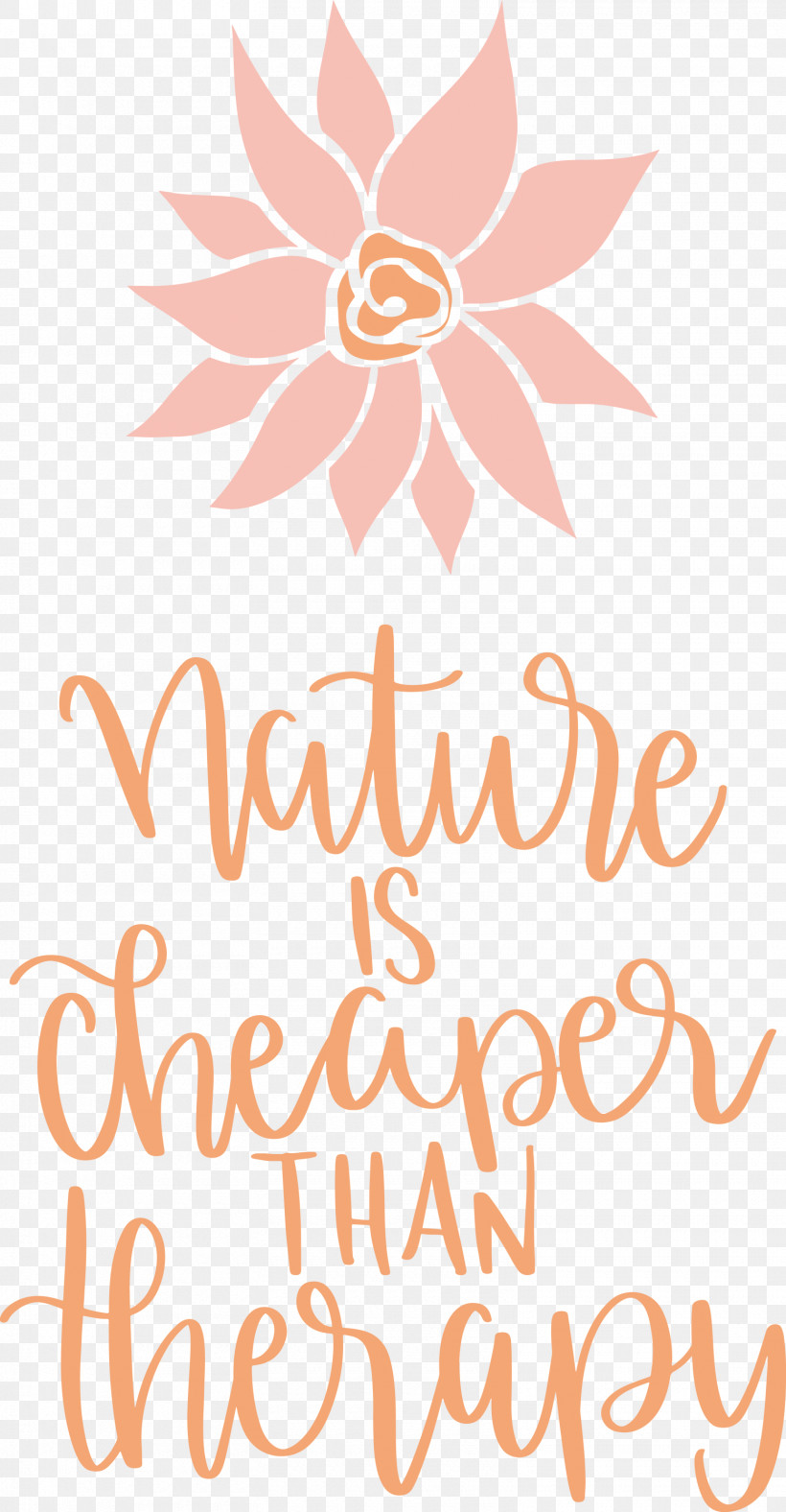Nature Is Cheaper Than Therapy Nature, PNG, 1560x3000px, Nature, Cut Flowers, Floral Design, Flower, Happiness Download Free