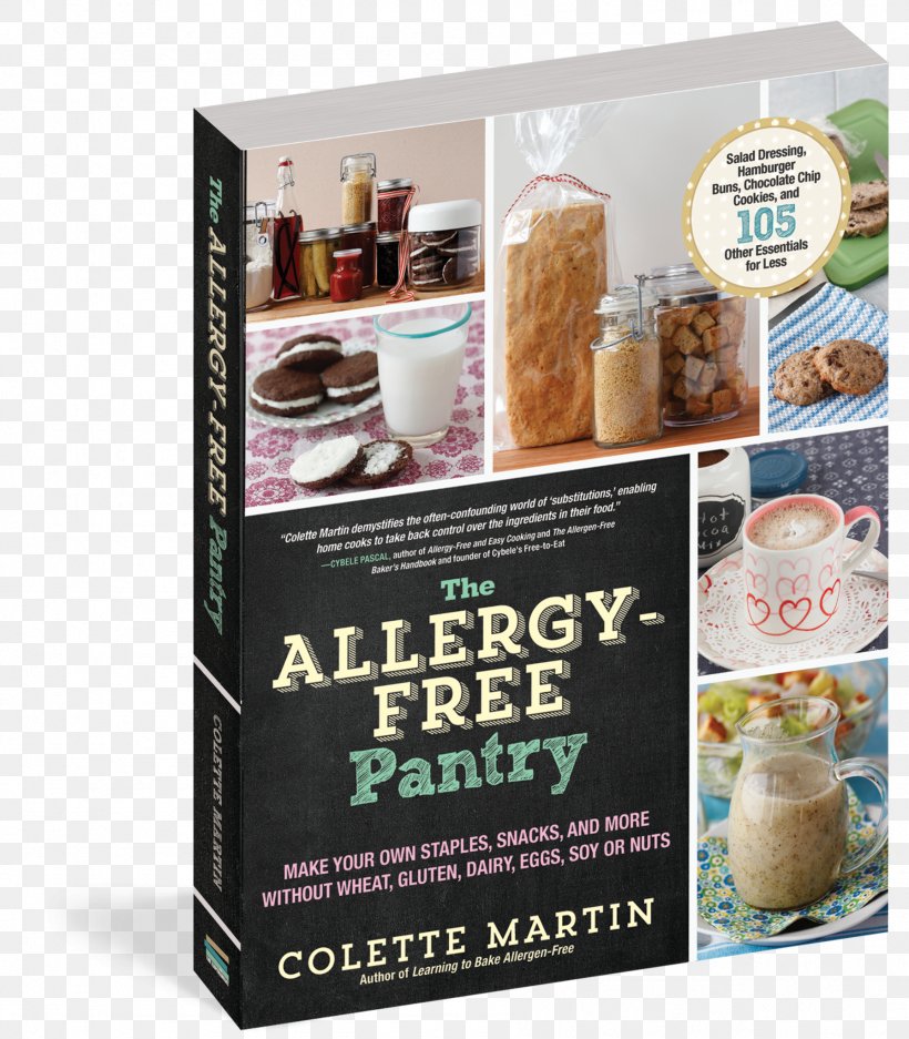 The Allergy-Free Pantry: Make Your Own Staples, Snacks, And More Without Wheat, Gluten, Dairy, Eggs, Soy Or Nuts Paperback Advertising, PNG, 1792x2048px, Paperback, Advertising, Allergy, Flavor Download Free
