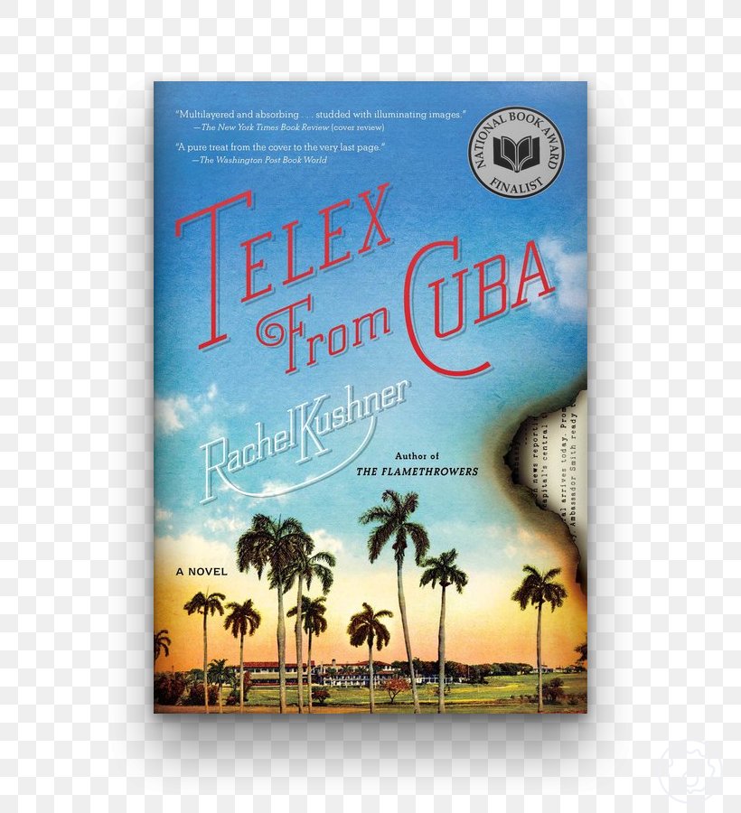Telex From Cuba The Mars Room: A Novel Paperback The Summer Sail: A Novel The Flamethrowers, PNG, 800x900px, Paperback, Advertising, Book, Book Discussion Club, Classic Book Download Free