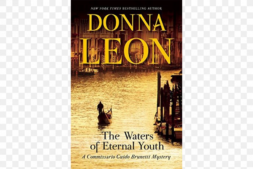 The Waters Of Eternal Youth Guido Brunetti Death At La Fenice Earthly Remains, PNG, 900x600px, Mystery, Advertising, Author, Book, Brand Download Free