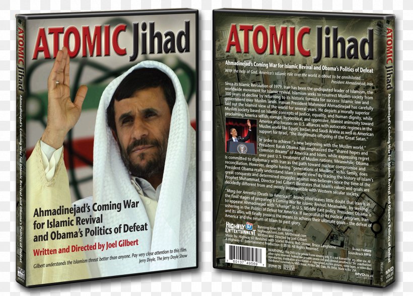 Joel Gilbert Atomic Jihad: Ahmadinejad's Coming War And Obama's Politics Of Defeat Iran Islam Documentary Film, PNG, 1700x1221px, Joel Gilbert, Advertising, Barack Obama, Documentary Film, Fi Sabilillah Download Free
