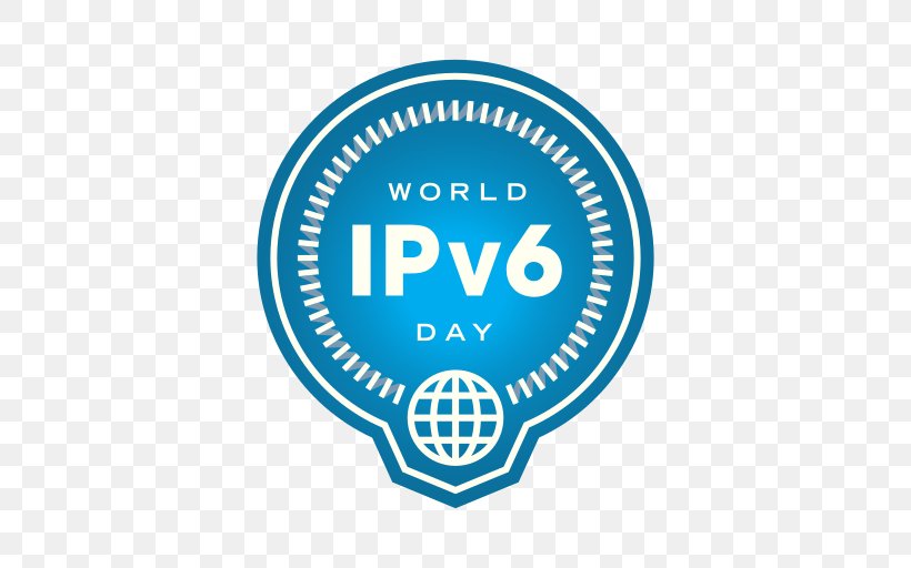 World IPv6 Day And World IPv6 Launch Day IPv4 Internet Protocol, PNG, 512x512px, Internet Protocol, Akamai Technologies, Aqua, Area, Badge Download Free