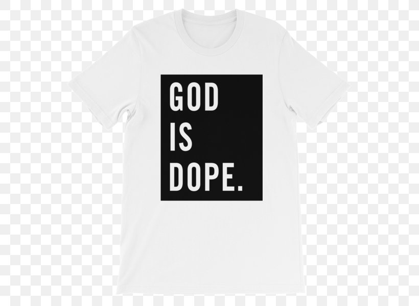 T-shirt Hoodie God Is Dope Unisex, PNG, 600x600px, Tshirt, Active Shirt, Black, Brand, Clothing Download Free