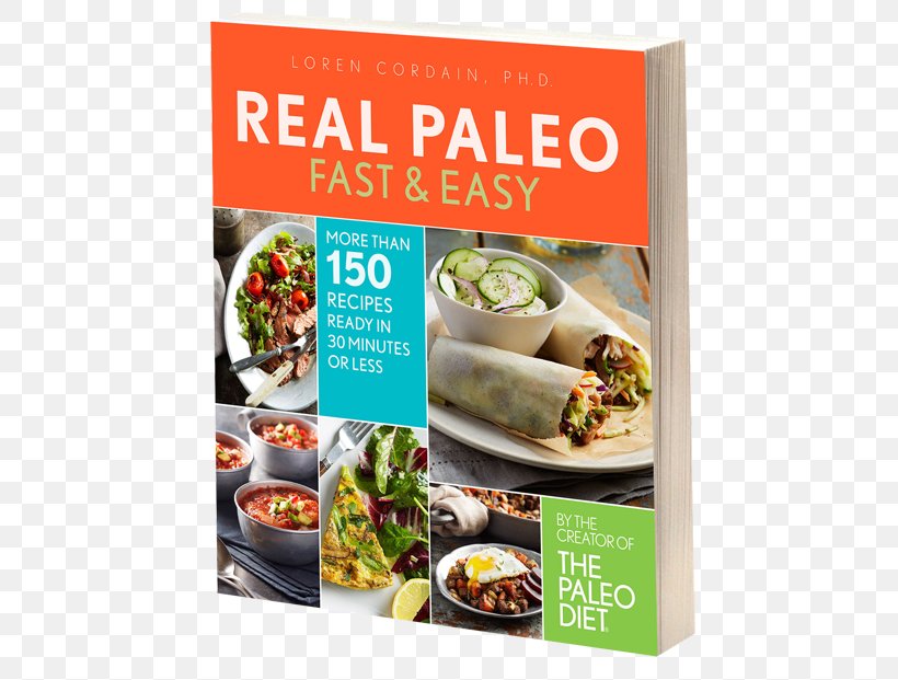 Real Paleo Fast & Easy The Real Paleo Diet Cookbook: 250 All-New Recipes From The Paleo Expert The Paleo Diet Cookbook: More Than 150 Recipes For Paleo Breakfasts, Lunches, Dinners, Snacks, And Beverages Paleolithic Diet, PNG, 500x621px, Paleolithic Diet, Advertising, Asian Food, Convenience Food, Cuisine Download Free