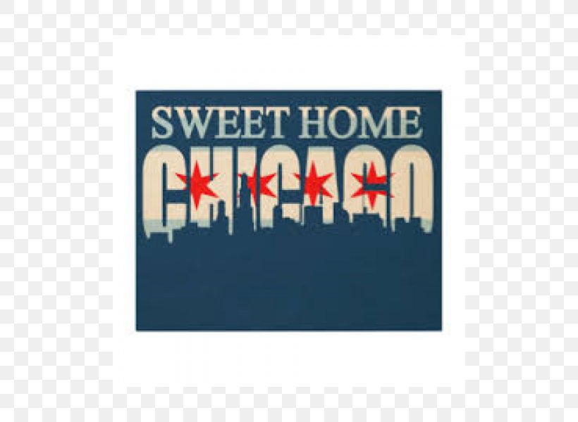 Sweet Home Chicago T-shirt Flag Of Chicago, PNG, 500x600px, Chicago, Advertising, Blues, Blues Brothers, Brand Download Free