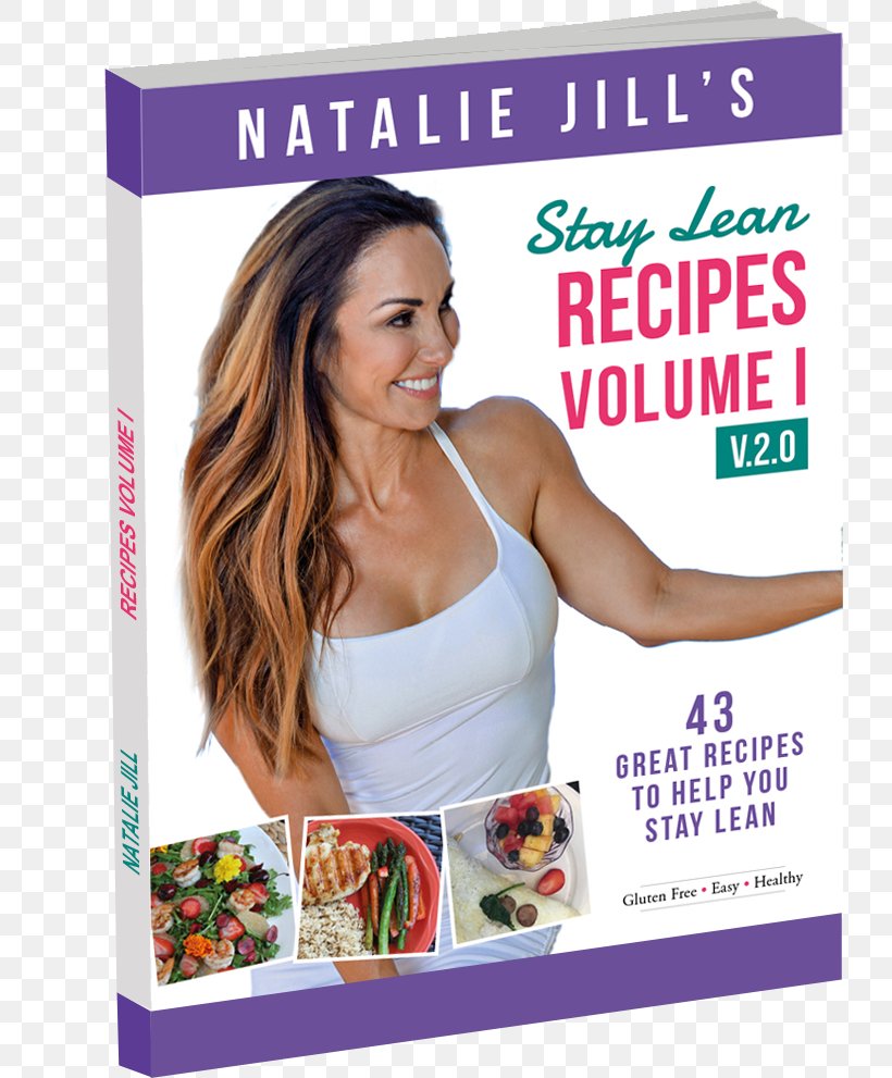 Natalie Jill's 7-Day Jump Start: Unprocess Your Diet With Super Easy Recipes—Lose Up To 5-7 Pounds The First Week! Lean In 15: 15 Minute Meals And Workouts To Keep You Lean And Healthy Weight Loss Nutrition, PNG, 730x991px, Weight Loss, Advertising, Diet, Food, Hair Coloring Download Free