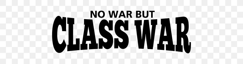 Class Conflict No War But The Class War Clip Art, PNG, 800x218px, Class Conflict, Black, Black And White, Brand, Laborer Download Free
