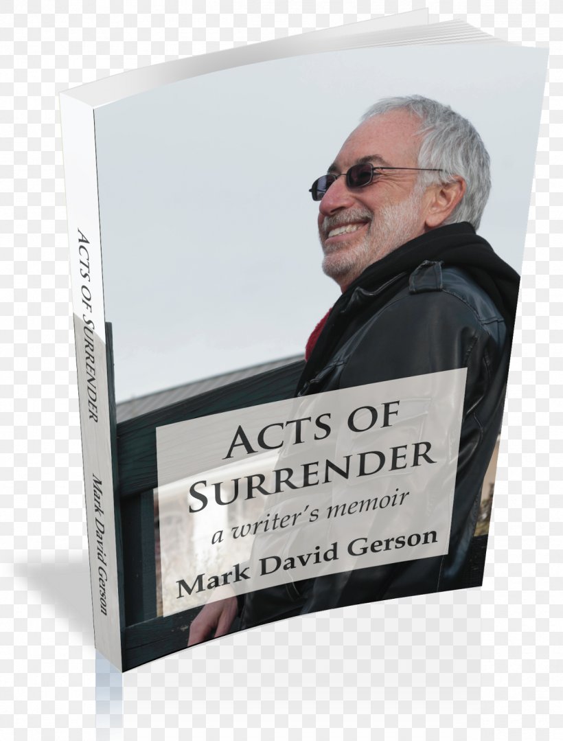 Acts Of Surrender: A Writer's Memoir Book, PNG, 1215x1600px, Book, Advertising, Memoir, Writer Download Free