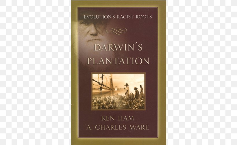Darwin's Plantation: Evolution's Racist Roots One Blood: The Biblical Answer To Racism The New Answers Book, PNG, 500x500px, Book, Bookselling, Charles Darwin, Creationism, Evolution Download Free