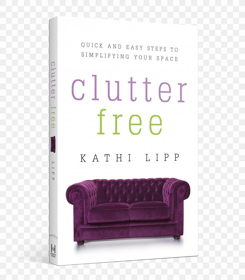 Clutter Free: Quick And Easy Steps To Simplifying Your Space But I'm NOT A Wicked Stepmother! Secrets Of Successful Blended Families Book Housekeeping Writer, PNG, 2550x2919px, Book, Author, Book Review, Furniture, Housekeeping Download Free