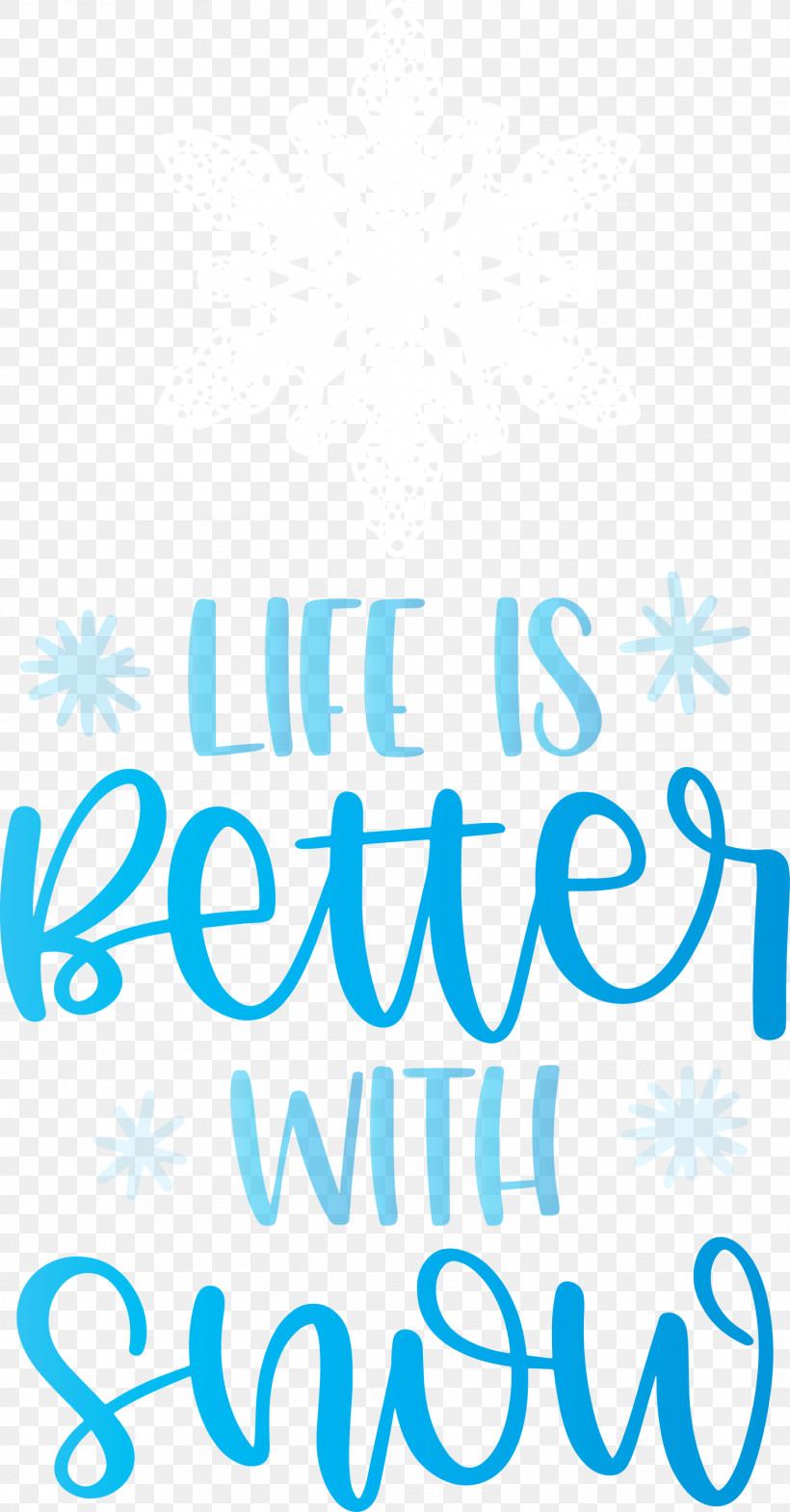 Life Is Better With Snow Snow Winter, PNG, 1567x3000px, Life Is Better With Snow, Geometry, Line, Logo, M Download Free