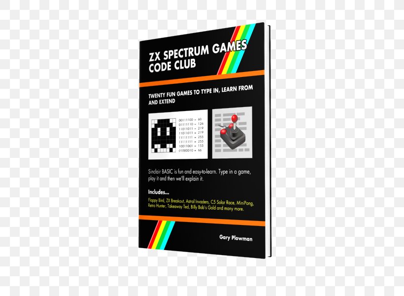 ZX Spectrum Games Code Club: Twenty Fun Games To Code And Learn Display Advertising Paperback Text, PNG, 800x600px, Display Advertising, Advertising, Brand, Multimedia, Paperback Download Free