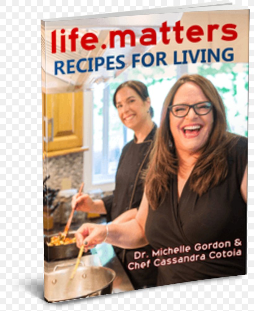 Life. Matters: Recipes For Living Michelle Gordon Literary Cookbook Chef, PNG, 795x1003px, Michelle Gordon, Advertising, Amazoncom, Chef, Health Download Free