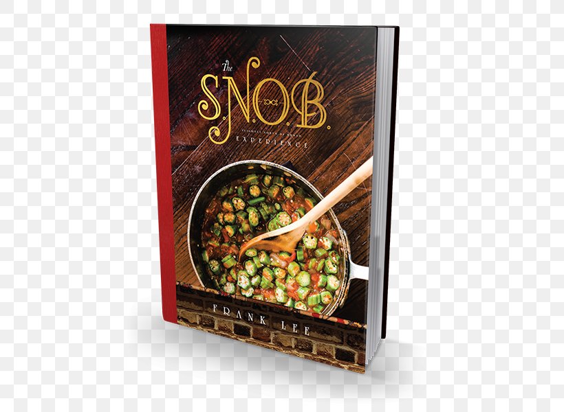 The S.N.O.B. Experience: Slightly North Of Broad Literary Cookbook Recipes From The Kitchen Restaurant, PNG, 600x600px, Restaurant, Book, Chef, Chophouse Restaurant, Food Download Free