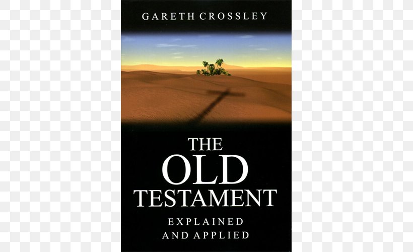 The Old Testament Explained And Applied The Prophets Speak Of Him: Encountering Jesus In The Minor Prophets Bible New Testament, PNG, 500x500px, Old Testament, Amazoncom, Author, Bible, Book Download Free