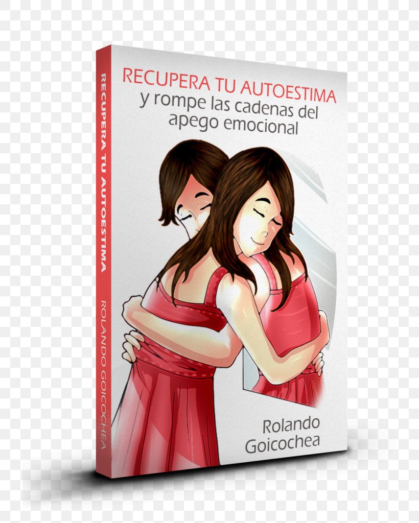 Person Self-esteem Love Recupera Tu Autoestima: Y Rompe Las Cadenas Del Apego Emocional Ex, PNG, 732x1024px, Person, Being, Book, Breakup, Couple Download Free