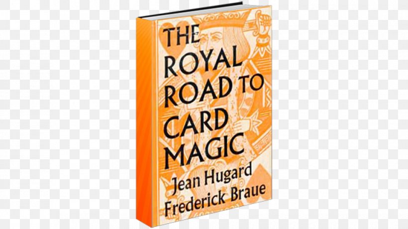The Royal Road To Card Magic Self-Working Mental Magic Magician's Magic Card Manipulation, PNG, 980x550px, Magic, Book, Card Manipulation, Conjuring Arts Research Center, Magician Download Free