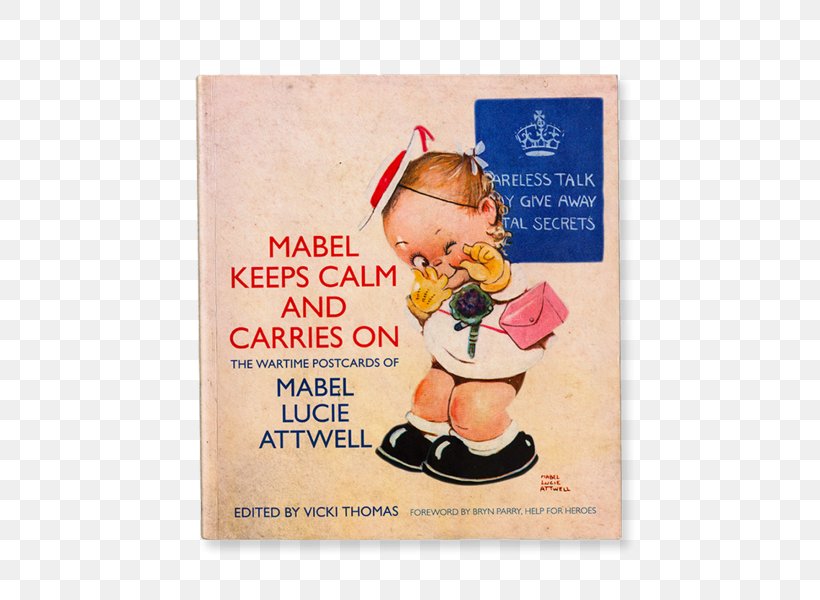 Mabel Keeps Calm And Carries On: The Wartime Postcards Of Mabel Lucie Attwell Peter Pan Female East End Of London Animal, PNG, 553x600px, Peter Pan, Advertising, Animal, East End Of London, Every Day Download Free
