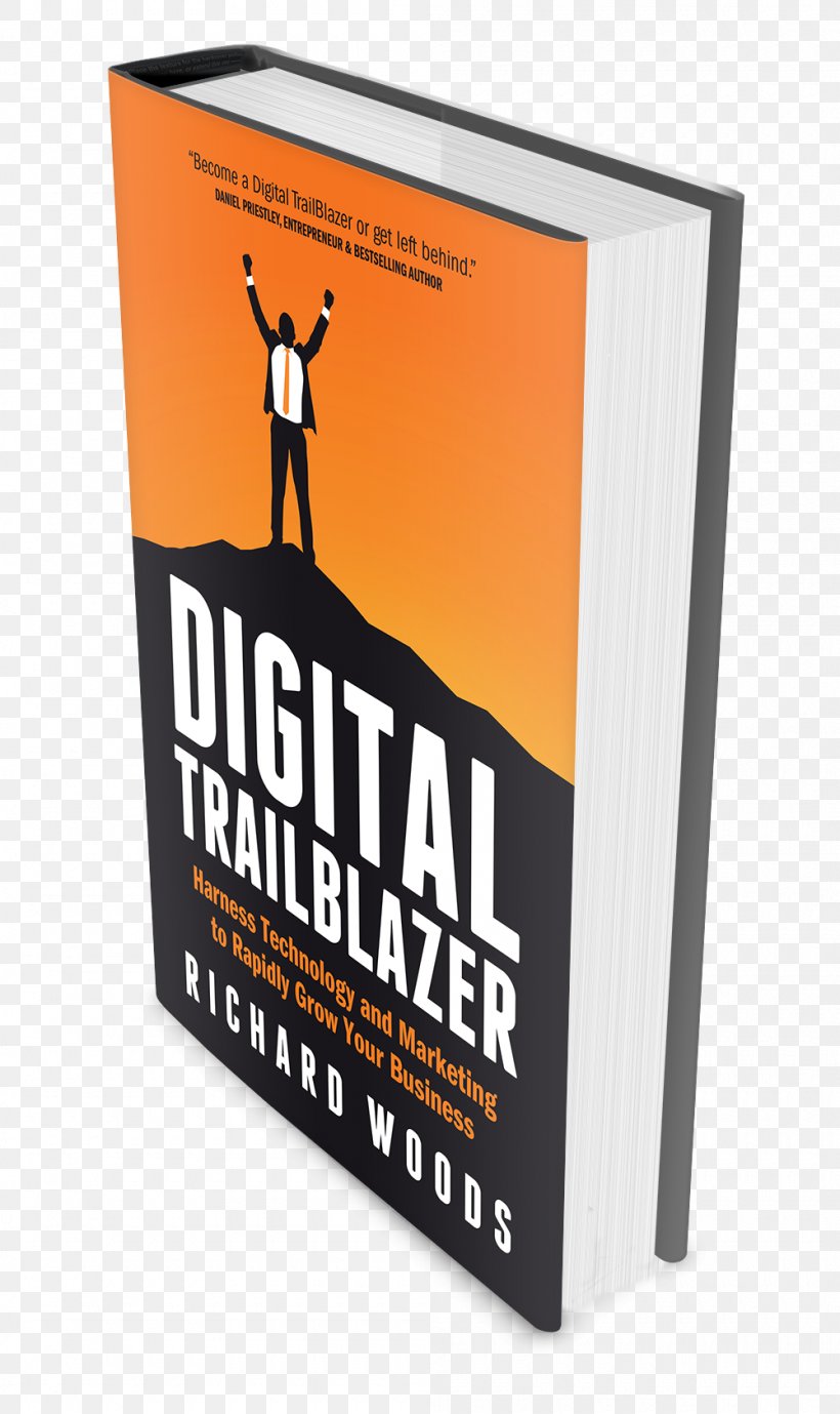Digital Trailblazer: Harness Technology And Marketing To Rapidly Grow Your Business Book Amazon.com Bestseller, PNG, 1000x1682px, Book, Advertising, Amazoncom, Bestseller, Book Cover Download Free