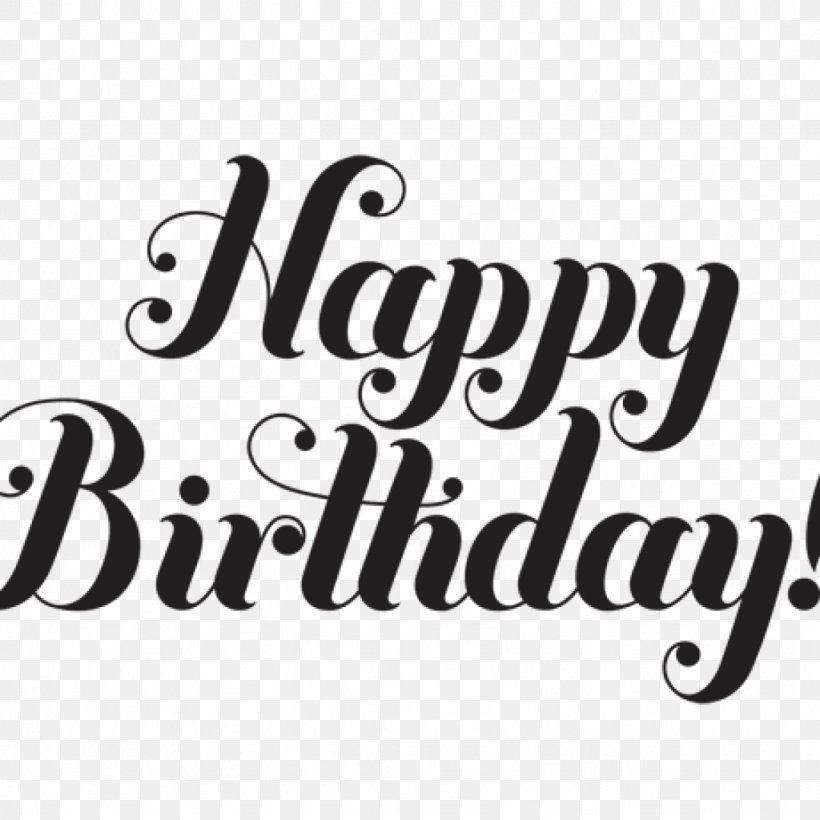 Black And White Clip Art Happy Birthday, PNG, 1024x1024px, Black And White, Birthday, Black, Brand, Calligraphy Download Free