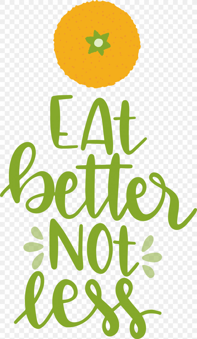 Eat Better Not Less Food Kitchen, PNG, 1750x3000px, Food, Green, Happiness, Kitchen, Leaf Download Free