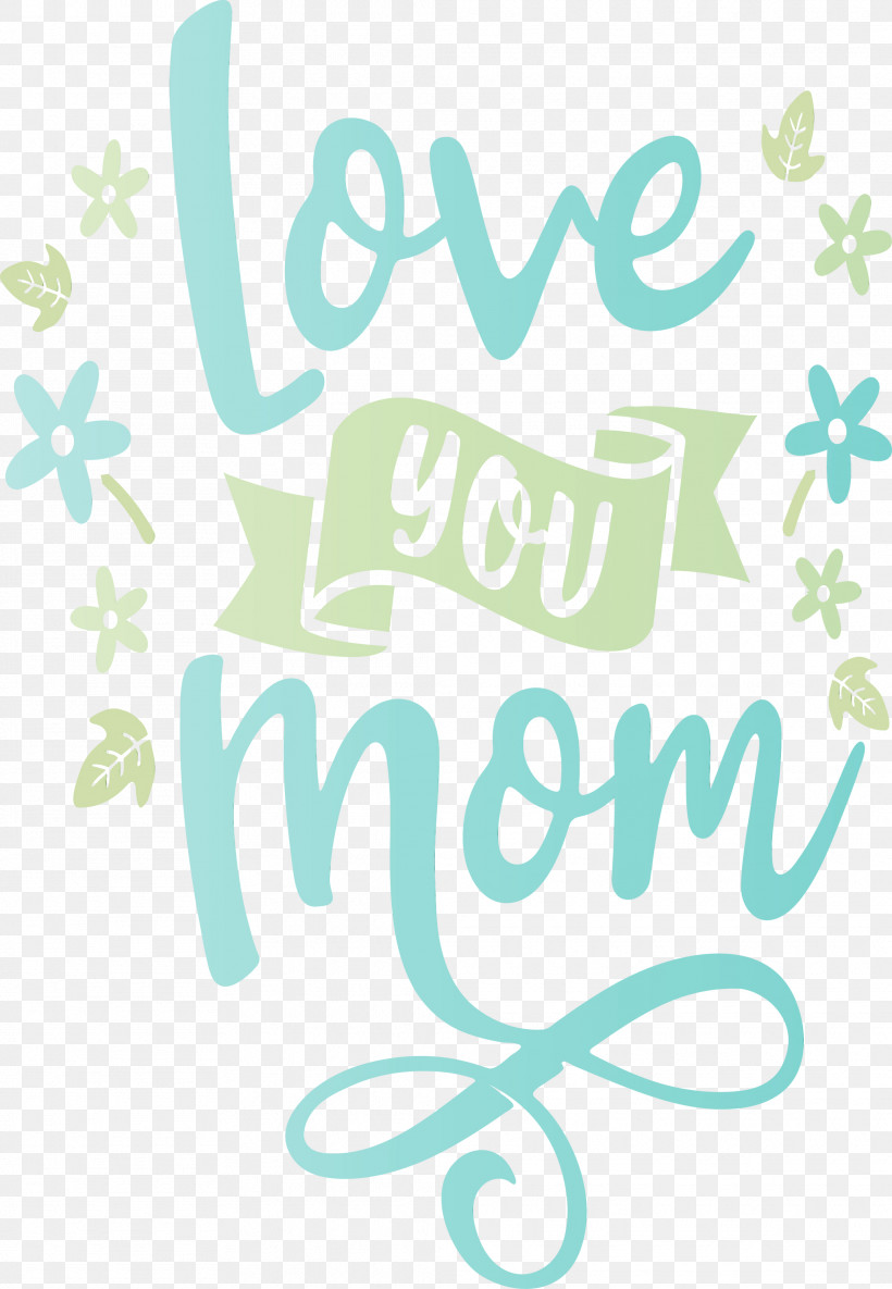 Text Turquoise Font, PNG, 2075x3000px, Mothers Day, Love You Mom, Paint, Text, Turquoise Download Free
