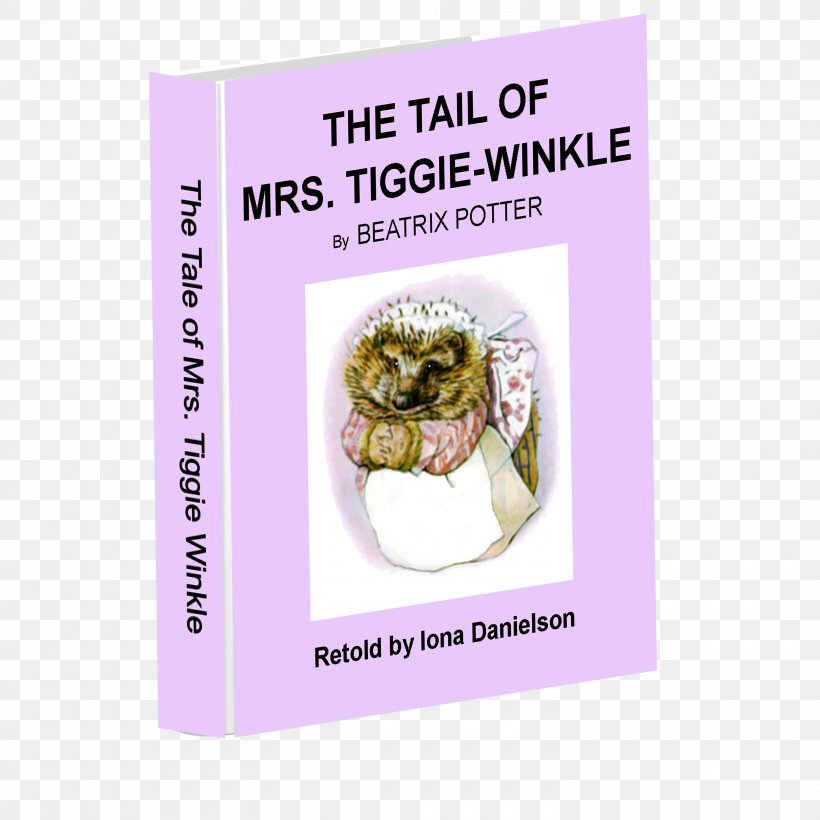 The Tale Of Mrs. Tiggy-Winkle Remembering Mrs. Tiggy-Winkle: Vintage Series Paperback Book Font, PNG, 3000x3000px, Tale Of Mrs Tiggywinkle, Beatrix Potter, Book, Idea, Mrs Download Free