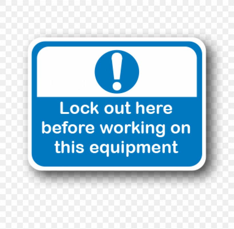 Sign Lockout-tagout Label Occupational Safety And Health, PNG, 1000x979px, Sign, Area, Blue, Brand, Communication Download Free