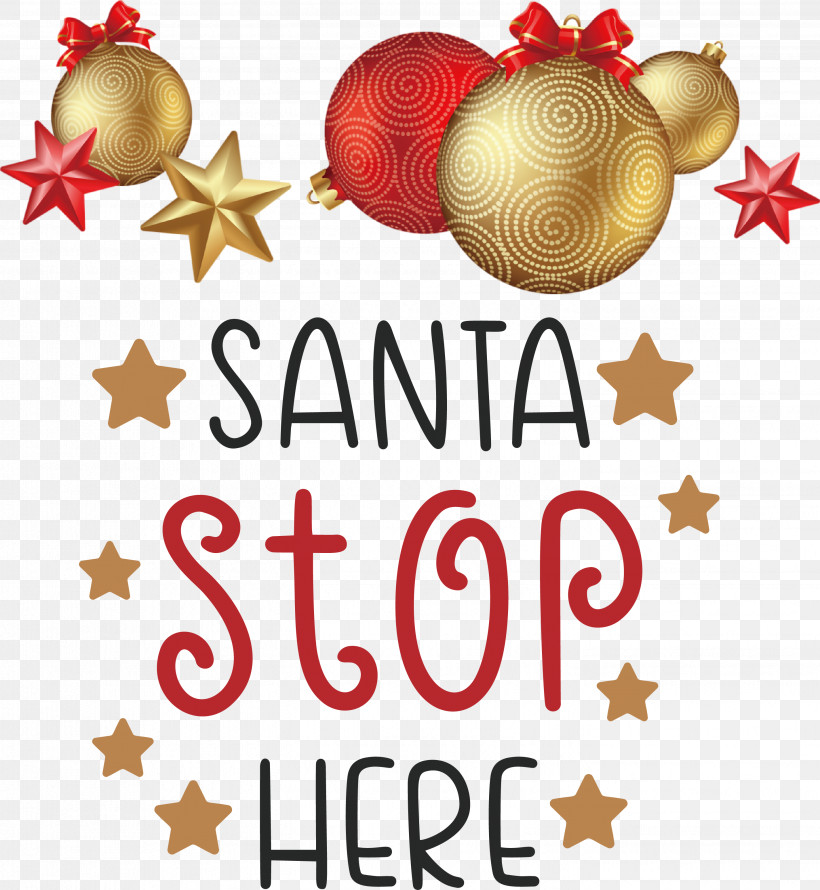 Santa Stop Here Santa Christmas, PNG, 2849x3095px, Santa Stop Here, Christmas, Christmas Day, Christmas Ornament, Christmas Ornament M Download Free