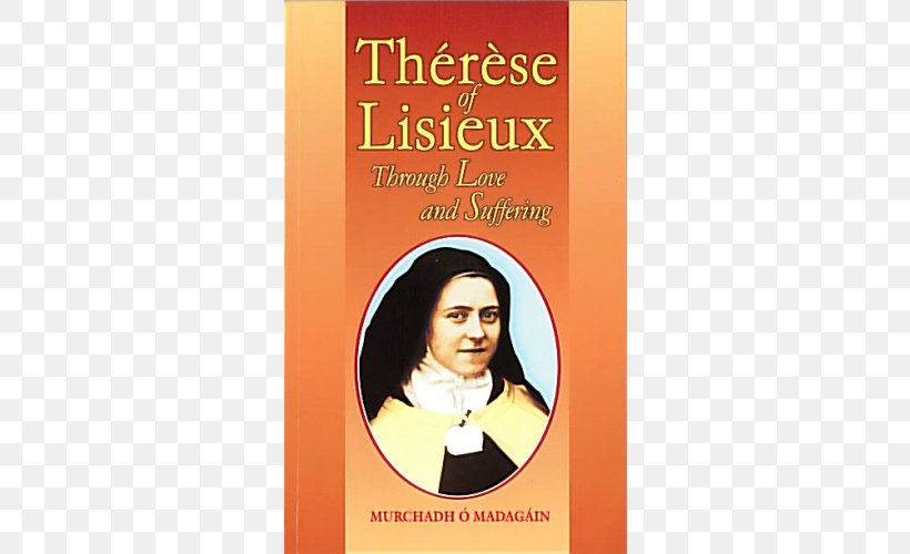 Therese Of Lisieux: Through Love And Suffering Centering Prayer And The Healing Of The Unconscious New Picture Book Of Saints, PNG, 500x500px, Therese Of Lisieux, Book, Centering Prayer, Gift, Gift Shop Download Free