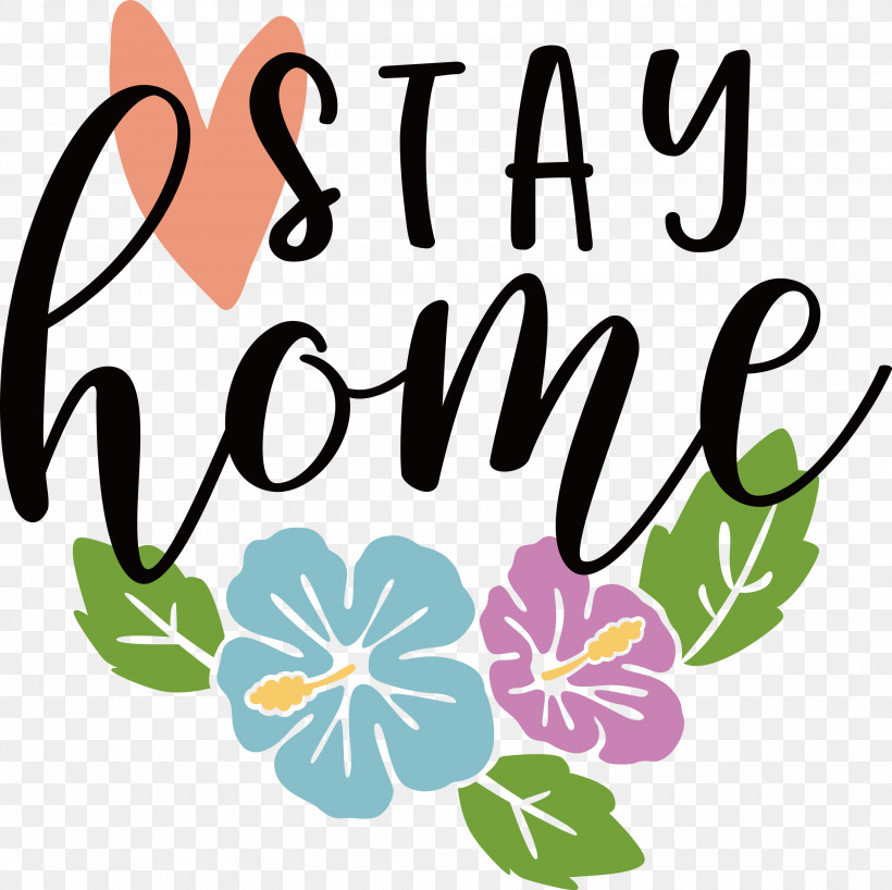 STAY HOME, PNG, 3000x2995px, Stay Home, Flora, Floral Design, Flower, Green Download Free