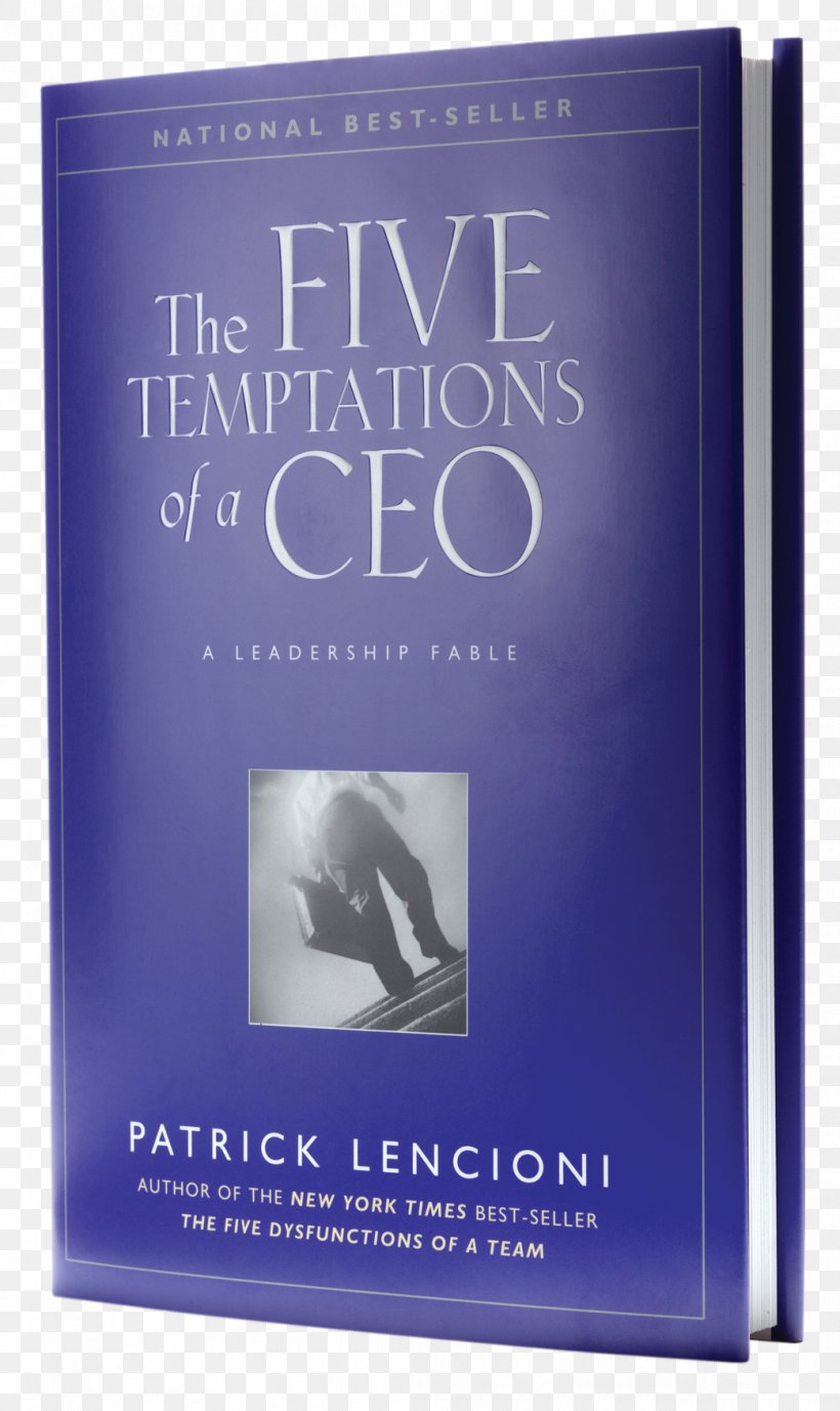 The Five Temptations Of A CEO: A Leadership Fable Death By Meeting: A Leadership Fable The Five Dysfunctions Of A Team Management, PNG, 1042x1750px, Five Dysfunctions Of A Team, Behavior, Book, Book Review, Brand Download Free