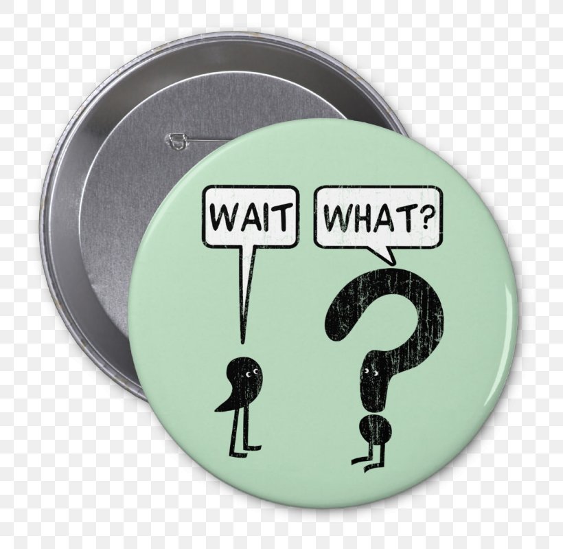 T-shirt Pin Badges Paper Button, PNG, 799x799px, Tshirt, Button, Cafepress, Fashion Accessory, Humour Download Free