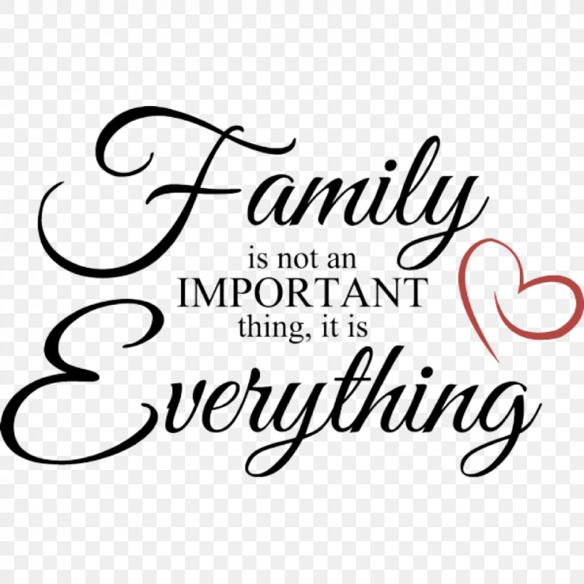 Family Is Not An Important Thing, It's Everything. Parent It's Ok To Climb Out Of Your Family Tree Love, PNG, 975x975px, Family, Area, Art, Black, Black And White Download Free