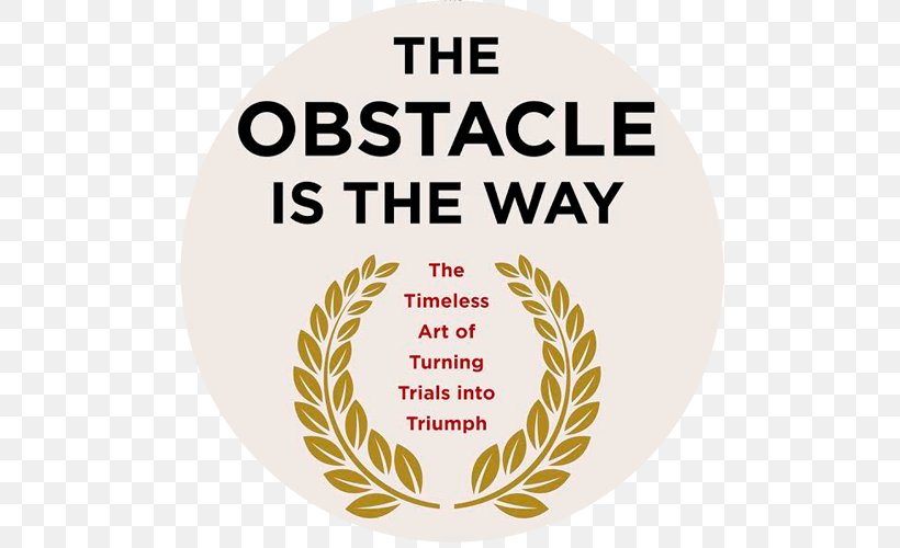 The Obstacle Is The Way Logo Brand Hardcover Font, PNG, 500x500px, Obstacle Is The Way, Amyotrophic Lateral Sclerosis, Brand, Ebook, Hardcover Download Free