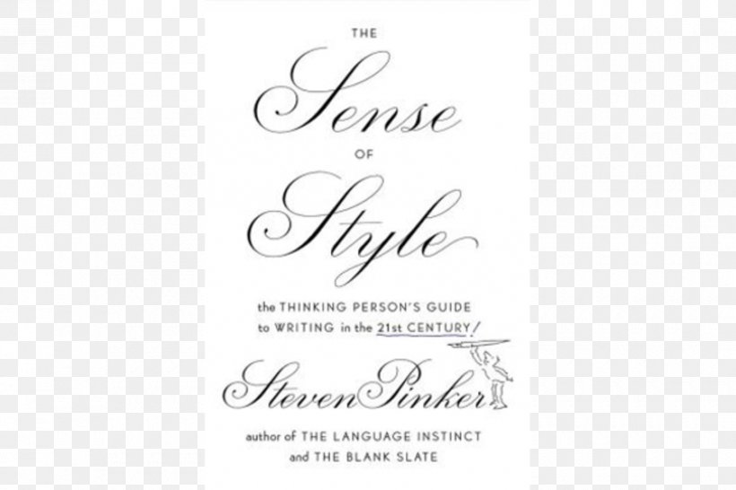 The Sense Of Style: The Thinking Person's Guide To Writing In The 21st Century The Elements Of Style Clear And Simple As The Truth Book, PNG, 900x600px, Elements Of Style, Author, Book, Book Review, Brand Download Free