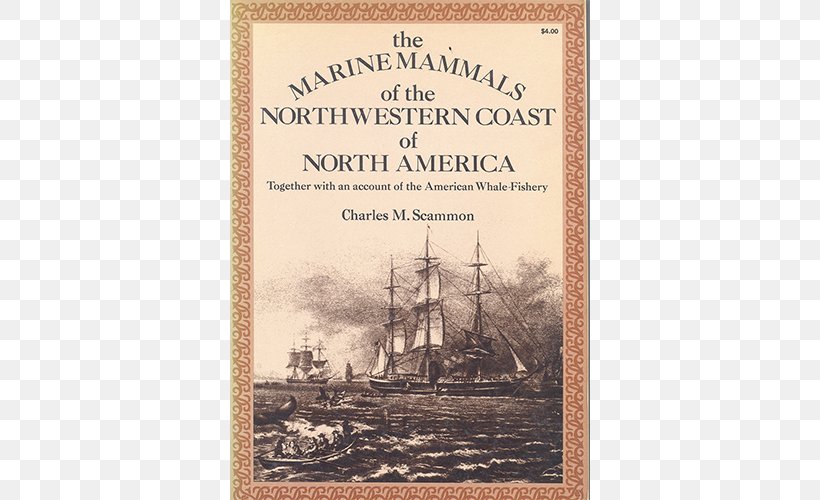Scammon The Marine Mammals Of The North-western Coast Of North America Book Picture Frames Edition, PNG, 500x500px, Book, Coast, Edition, History, Mammal Download Free