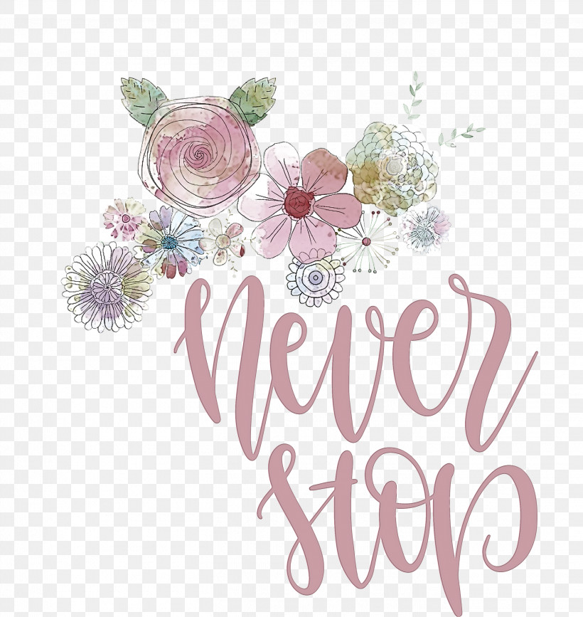 Never Stop Motivational Inspirational, PNG, 2835x3000px, Never Stop, Cut Flowers, Floral Design, Flower, Flower Bouquet Download Free