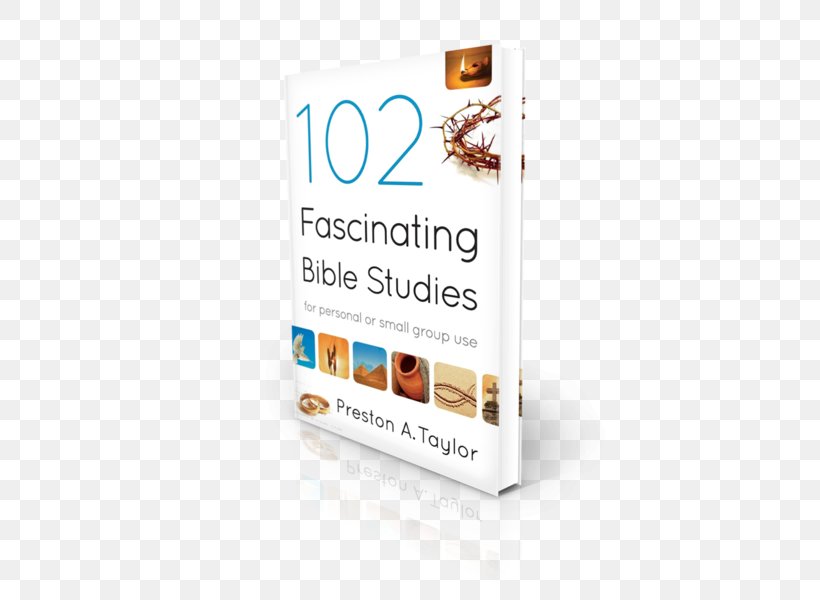 102 Fascinating Bible Studies: For Personal Or Group Use Brand Preston A. Taylor Font, PNG, 488x600px, Brand Download Free