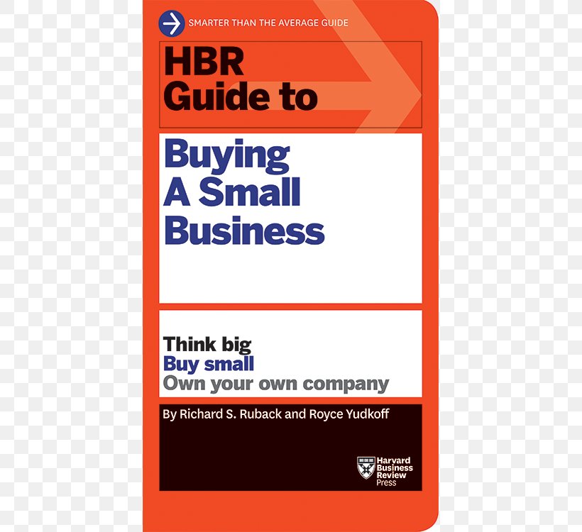 HBR Guide To Buying A Small Business: Think Big, Buy Small, Own Your Own Company HBR Guide To Data Analytics Basics For Managers (HBR Guide Series) Harvard Business Review, PNG, 500x750px, Business, Area, Book, Brand, Chief Executive Download Free