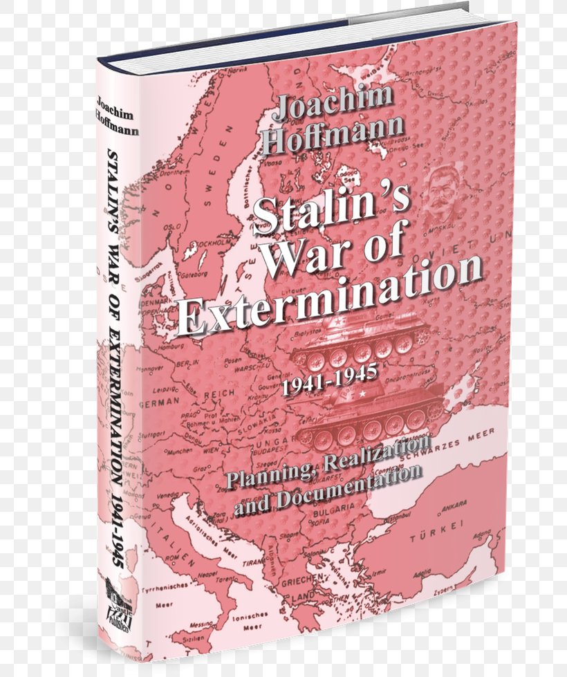 Stalin's War Of Extermination 1941-1945: Planning, Realization And Documentation The Chief Culprit: Stalin's Grand Design To Start World War II Second World War Font, PNG, 680x979px, Second World War, Joseph Stalin, Text Download Free