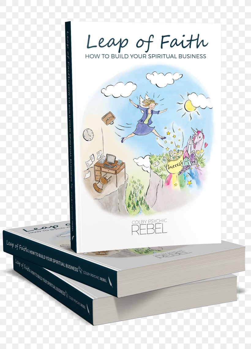 Leap Of Faith: How To Build Your Spiritual Business Book The Path To Love Spirituality Psychic, PNG, 1800x2500px, Book, Book Of Enoch, Business, Company, Psychic Download Free